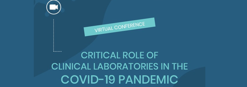 Türkiye'nin De Rol Aldığı Ifcc Virtual Conference "Critical Role Of Clinical Laboratories İn The Covid-19 Pandemic" - 15/17 February 2021