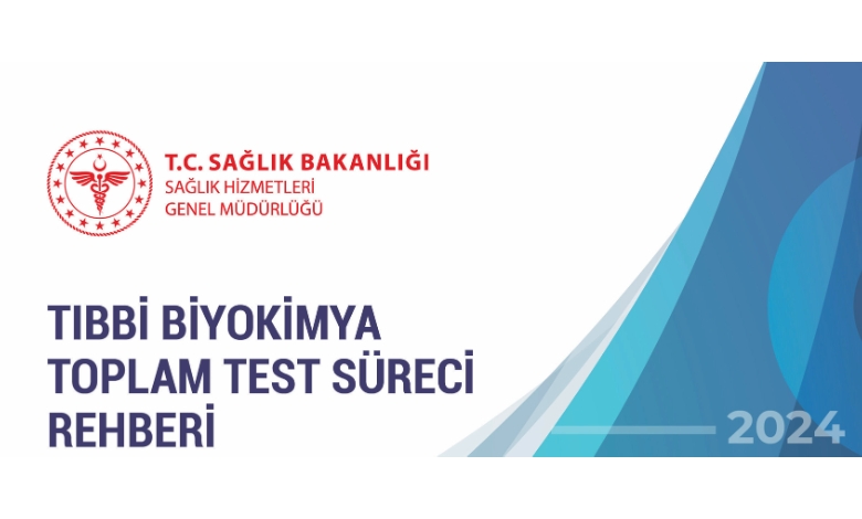 Sağlık Bakanlığı Tetkik Ve Teşhis Hizmetleri Tıbbi Biyokimya Toplam Test Süreci Rehberi Yayımlandı