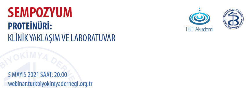 Tbd Akademi Sempozyumu: Proteinüri: Klinik Yaklaşım Ve Laboratuvar