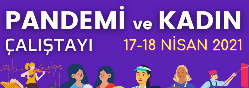 Ttb Kadın Hekimlik Ve Kadın Sağlığı Kolu "Pandemi Ve Kadın" Çalıştayı Hk.